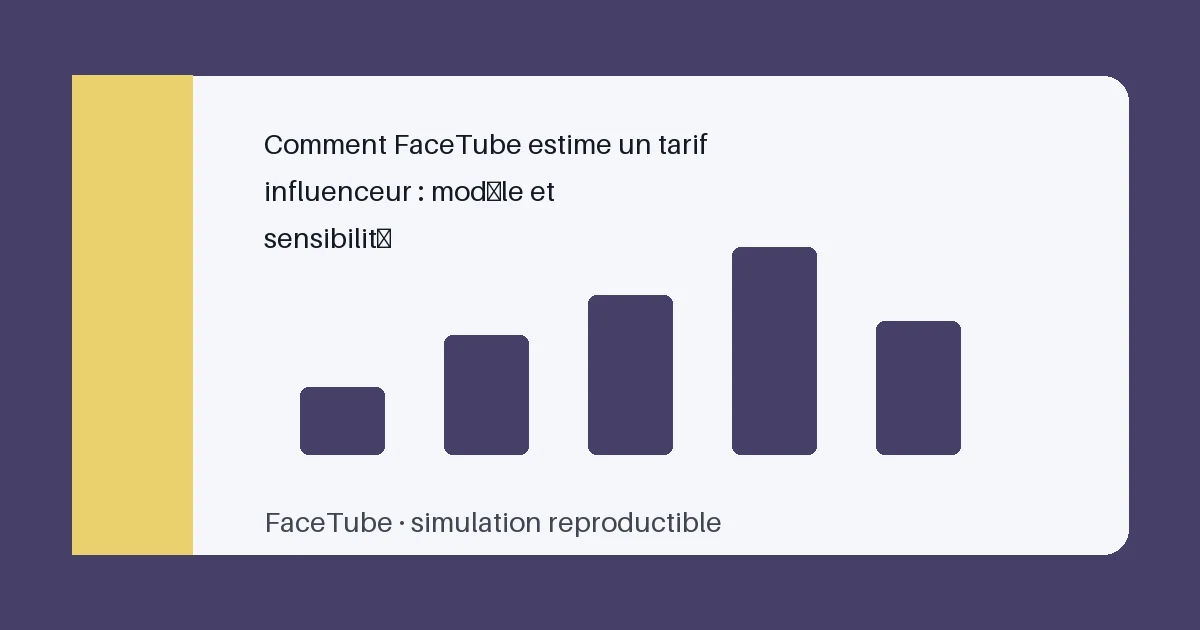 Comment FaceTube estime un tarif influenceur : modèle et sensibilité